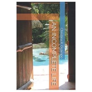 Book | An Incomplete Life by Christina R. Ocampo